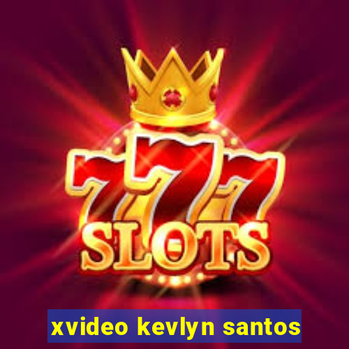 xvideo kevlyn santos